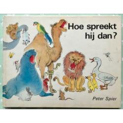 Collectors item: Peter Spier Hoe spreekt hij dan?